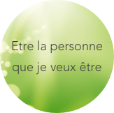 Etre la personne que je veux être